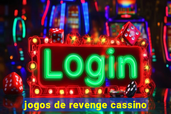 jogos de revenge cassino